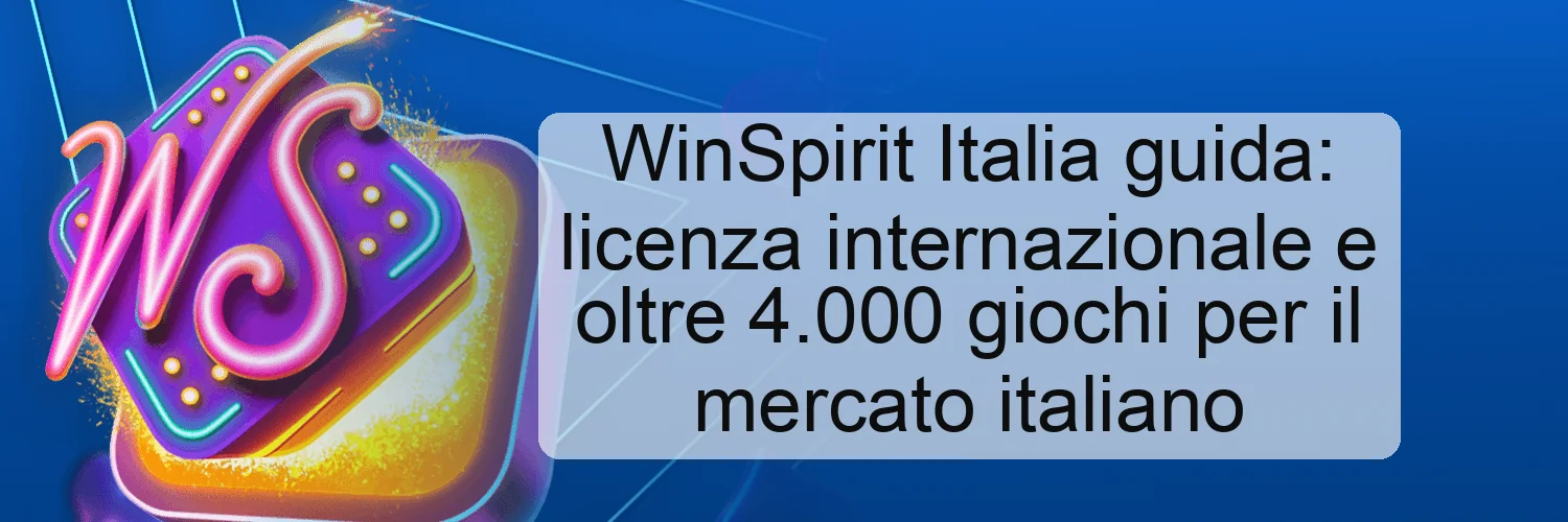 WinSpirit Italia guida: licenza internazionale e oltre 4.000 giochi per il mercato italiano