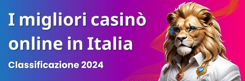 I migliori casinò online in Italia. Classificazione 2024